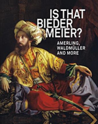 Sabine Grabner - Is That Biedermeier - Amerling, Waldmüller and More.