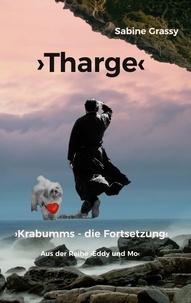 Sabine Grassy - &gt;Tharge&lt; - Heilen Herzen mehr als der Buddhismus?.