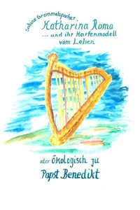 Katharina Roma und ihr Harfenmodell vom Leben