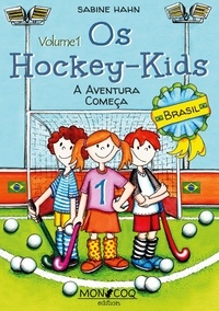 Sabine Hahn - Os Hockey-Kids, Brasil - A Aventura Começa.
