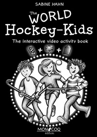 Sabine Hahn - The WORLD Hockey-Kids - The interactive video activity book.