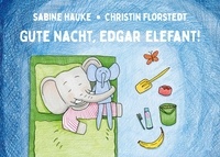Sabine Hauke - Gute Nacht, Edgar Elefant!.