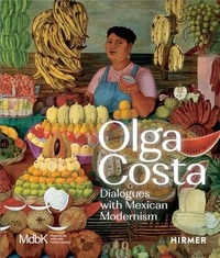 Sabine Hoffmann - Olga Costa - Dialogues with Mexican Modernism.