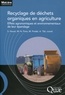 Sabine Houot et Marie-Noëlle Pons - Recyclage de déchets organiques en agriculture - Effets agronomiques et environnementaux de leur épandage.