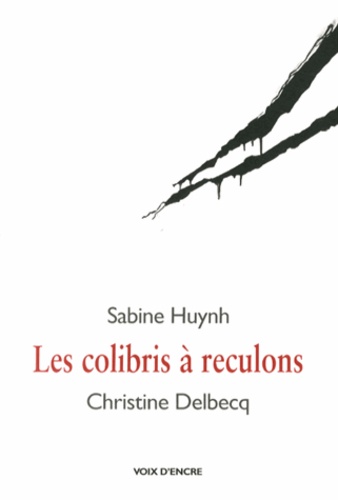 Sabine Huynh et Christine Delbecq - Les colibris à reculons.