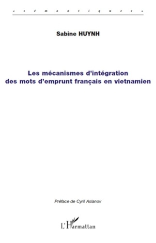 Sabine Huynh - Les mécanismes d'intégration des mots d'emprunt français en vietnamien.