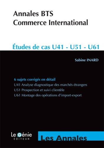 Sabine Inard - Annales BTS commerce international - Etudes de cas U41-U51-U61.