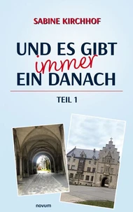 Und es gibt immer ein Danach – Teil 1