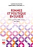 Sabine Kradolfer et Marta Roca i Escoda - Femmes et politique en Suisse - Luttes passées, défis actuels, 1971-2021.