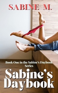  Sabine M - Sabine's Daybook - The Sabine's Daybook Series, #1.