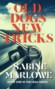 Sabine Marlowe - Old Dogs New Tricks - The Lena Series, #1.