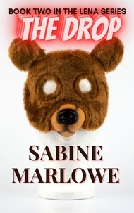  Sabine Marlowe - The Drop - The Lena Series, #2.