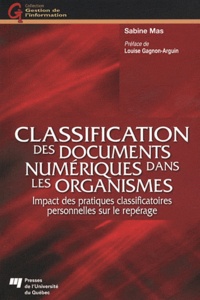 Sabine Mas - Classification des documents numériques dans les organismes - Impact des pratiques classificatoires personnelles sur le repérage.