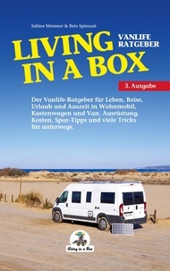 Sabine Meissner et Reto Spinazzè - Living in a Box - Der Vanlife Ratgeber für Leben, Reise, Urlaub und Auszeit in Wohnmobil, Kastenwagen und Van..