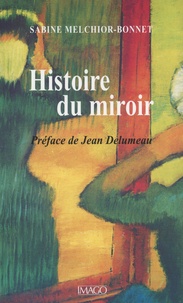 Sabine Melchior-Bonnet - Histoire du miroir.