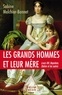 Sabine Melchior-Bonnet - Les grands hommes et leur mère - Louis XIV, Napoléon, Staline et les autres.