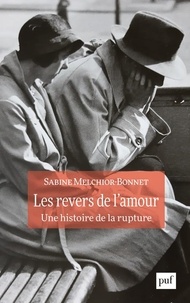 Sabine Melchior-Bonnet - Les revers de l'amour - Une histoire de la rupture.