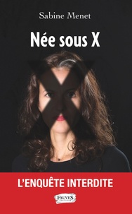 Ebooks gratuits Android tlcharger le pdf Ne sous X  - L'enqute interdite in French CHM FB2 par Sabine Menet