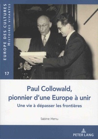 Galabria.be Paul Collowald, pionnier d'une Europe à venir - Une vie à dépasser les frontières Image