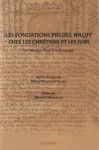 Sabine Mohasseb Saliba - Les fondations pieuses waqfs chez les chrétiens et les juifs - Du Moyen Age à nos jours.