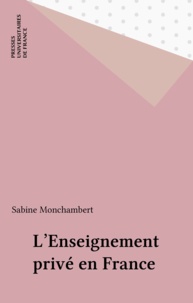 Sabine Monchambert - L'enseignement privé en France.
