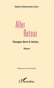 Sabine Olewkowiez Cann - Aller-Retour - Voyages dans le temps....