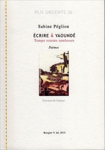 Sabine Péglion - Ecrire à Yaoundé.