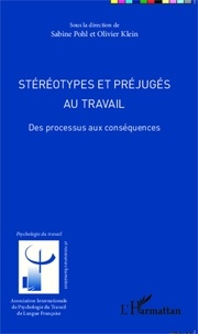 Sabine Pohl et Olivier Klein - Stéréotypes et préjugés au travail - Des processus aux conséquences.