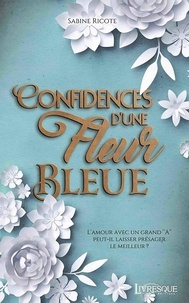 Ibooks télécharge des livres gratuits Confidences d'une fleur bleue