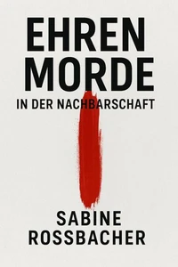 Ehrenmorde in der Nachbarschaft