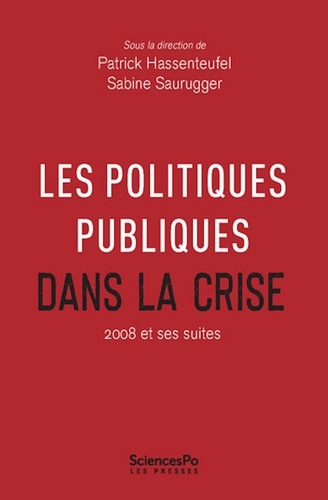 Les politiques publiques dans la crise. 2008 et ses suites