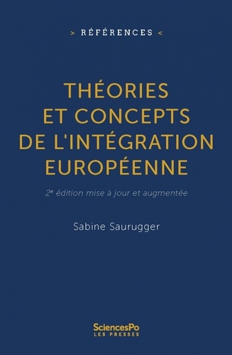 Théories et concepts de l'intégration européenne 2e édition revue et augmentée