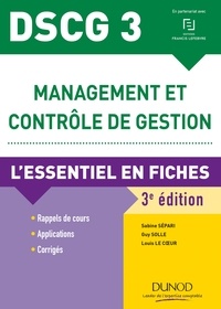 Téléchargement gratuit d'ebooks au format txt DSCG 3 Management et contrôle de gestion  - L'essentiel en fiches in French CHM FB2 9782100762323 par Sabine Sépari, Guy Solle, Louis Le Coeur