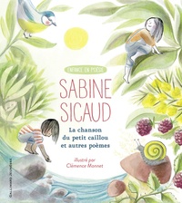 Sabine Sicaud - La chanson du petit caillou et autres poèmes.