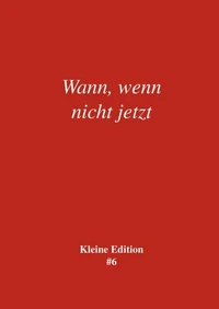 Wann, wenn nicht jetzt