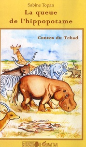 Sabine Topan - La queue de l'hippopotame - Contes du Tchad.