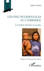 Sabine Trannin - les ONG occidentales au Cambodge - La réalité derrière le mythe.