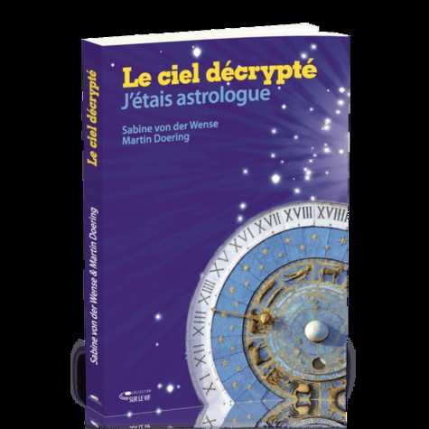 Sabine von der Wense et Martin Doering - Le ciel décrypté - J'étais astrologue.