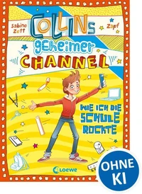 Collins geheimer Channel (Band 2) - Wie ich die Schule rockte