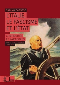 Sabino Cassese - L'Italie, le fascisme et l'Etat - Continuités et paradoxes.