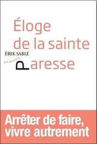 Eloge de la sainte paresse