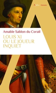 Louis XI ou le joueur inquiet