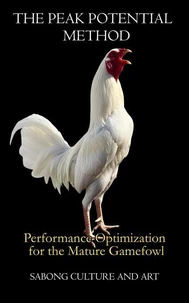 The Peak Potential Method: Performance Optimization for the Mature Gamefowl