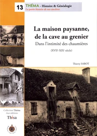 La maison paysanne, de la cave au grenier