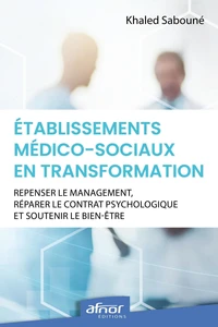 Etablissements médico-sociaux en transformation