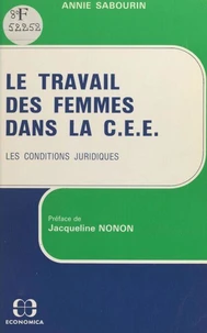 Le Travail Des Femmes Dans La C.E.E..Les Conditions Juridiques