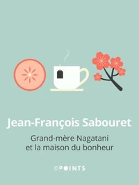 Grand-mère Nagatani et la maison du bonheur