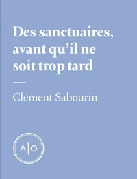 Des sanctuaires, avant qu’il ne soit trop tard