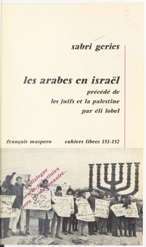 Les arabes en Israël. Précédé de Les Juifs et la Palestine