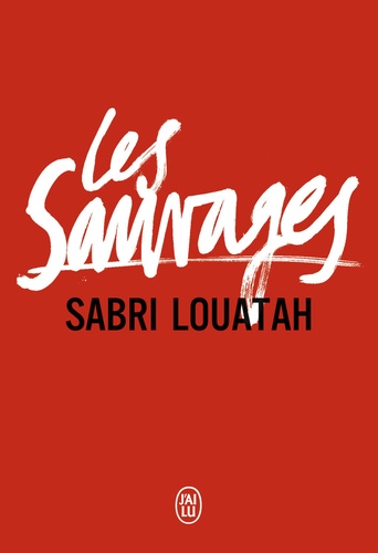 Sabri Louatah - Les Sauvages Tomes 1 & 2 : .